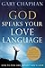 God Speaks Your Love Language: How to Feel and Reflect God's Love