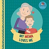 My Mema Loves Me: A Picture Book for Young Children and Grandparents; Boy Version (Cute Grandparent Books)