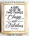A Girl Must Be Two Things: Classy and Fabulous - 11x14 Unframed Typography Art Print - Great Inspirational Gift