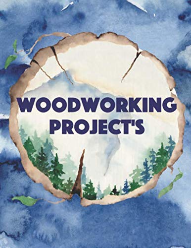 Woodworking Project's: Work shop notebook for all your projects