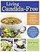 Living Candida-Free: 100 Recipes and a 3-Stage Program to Restore Your Health and Vitality by Ricki Heller, Andrea Nakayama
