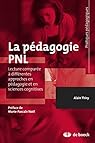 La pédagogie PNL: Lecture comparée avec différentes approches en pédagogie et en sciences cognitives par Thiry