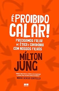 Livro É proibido calar!: Precisamos falar sobre ética e cidadania com nossos filhos