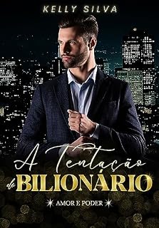 Livro A TENTAÇÃO DO BILIONÁRIO: Amor e Poder