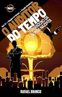 Livro O Auditor do Tempo: O Paradoxo da Bomba Nazista (Vol. 2): Ficção Científica, Segunda Guerra Mundial e Thriller de Viagem no Tempo
