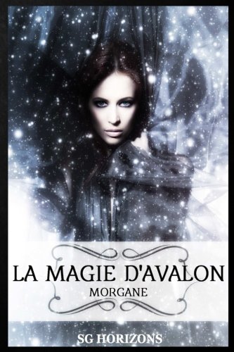 La magie d'Avalon - 1. Morgane (Volume 1) (French Edition)