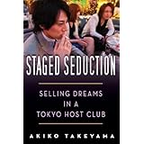Staged Seduction: Selling Dreams in a Tokyo Host Club
