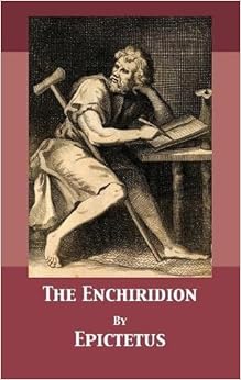 The Enchiridion, by Epictetus The Enchiridion, by Epictetus