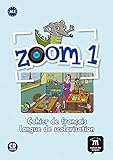 Zoom: Cahier De Francais - Langue De Scolarisation + CD 1 (French Edition) by 