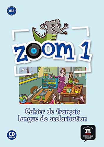 Zoom: Cahier De Francais - Langue De Scolarisation + CD 1 (French Edition) by Unknown (Paperback)