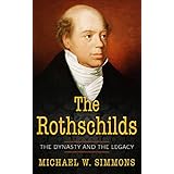 The Rothschilds: The Dynasty And The Legacy