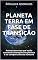 Livro PLANETA TERRA EM FASE DE TRANSIÇÃO: Acontecimentos que estão causando alterações no planeta e no comportamento humano