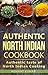 Authentic North Indian Cookbook: Authentic taste of Indian cooking by Hemant Kumar