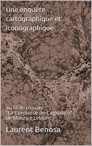 Une enquête cartographique et iconographique: au fil du roman
