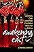 Awakening East: Moving Our Adopted Children Back to China by Johanna Garton