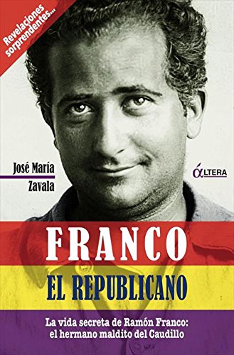Franco, el republicano (Spanish Edition)