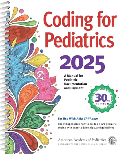 Coding for Pediatrics 2025: A Manual for Pediatric Documentation and Payment