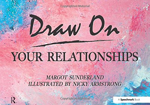 Draw on Your Relationships: Creative Ways to Explore, Understand and Work Through Important Relationship Issues