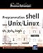 Programmation Shell sous Unix/Linux (French Edition) by