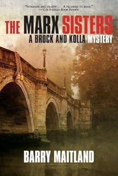 The Marx Sisters (Brock & Kolla Mysteries) by [Maitland, Barry]