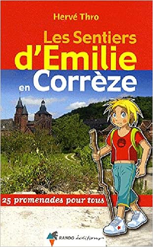 Amazon Fr Les Sentiers D Emilie En Correze Thro Herve Livres