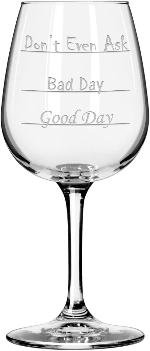 Amazon Com Good Day Bad Day Don T Even Ask Stemmed Wine