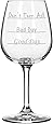 Good Day - Bad Day - Don't Even Ask Wine Glass