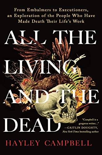 All the Living and the Dead: From Embalmers to