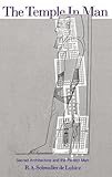 The Temple in Man: Sacred Architecture and the Perfect Man by