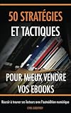 Image de 50 stratégies et tactiques pour mieux vendre vos ebooks: Réussir à trouver ses lecteurs avec l'autoédition numérique (Marketing pour auteurs) (Vo