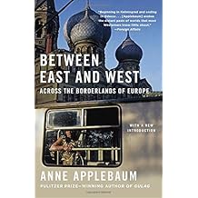 Between East and West: Across the Borderlands of Europe