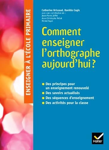 Download Enseigner à l'école primaire - Comment enseigner l'orthographe aujourd'hui ? PDF