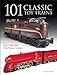 101 Classic Toy Trains: Best of the Postwar Years by