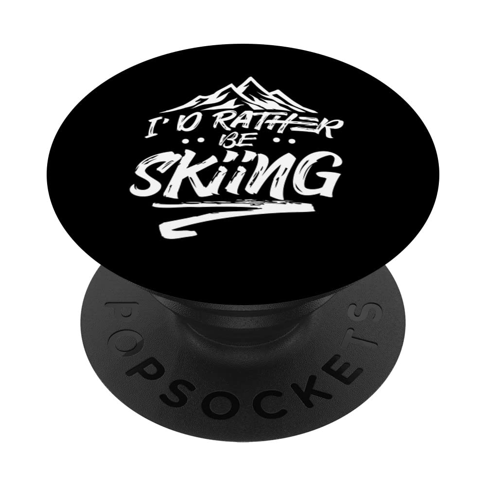 I'd Rather Be Skiing Ski Skier Winter Sports Sayings PopSockets Swappable PopGrip