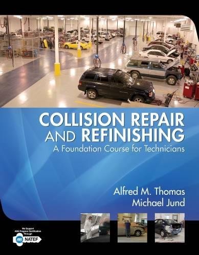 Collision Repair and Refinishing: A Foundation Course for Technicians