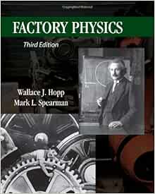 Factory Physics Wallace J Hopp Mark L Spearman Amazon Com Books