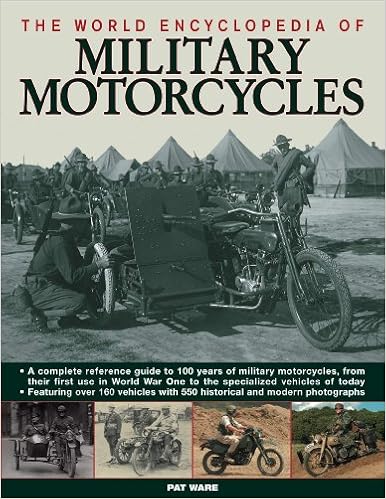 The World Encyclopedia of Military Motorcycles: A complete reference guide to 100 years of military motorcycles, from their first use in World War I ... with 550 historical and modern photographs, by Pat Ware