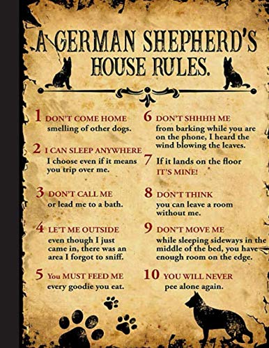 A German Shepherds House Rules Notebook: Blank Lined Journal for German Shepherd, Dog Lovers, Dog Mom, Dog Dad and Pet Owners | 8.5x11 with College Ruled Pages