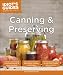Canning and Preserving: A Fresh, Colorful Look at Myriad Methods of Preserving Food (Idiot's Guides) by 