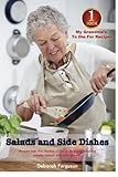 Cookbook 1 My Grandma's to Die for Recipes: Salads and Side Dishes: Venture into the Depths of my Grandma's Amazing Classic Salads and Side Dishes (My Grandma's Recipes) (Volume 1) by Deborah Ferguson