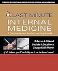Last Minute Inteal Medicine:A Concise Review for the Specialty Boards (Last Minute Series)