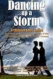 Dancing Up A Storm: 9 Christian Short Stories by