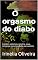 Livro O orgasmo do diabo: Contém violencia, miséria, sexo, romance recomendado para adulto