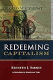 Redeeming Capitalism by Kenneth J. Barnes, Miroslav Volf