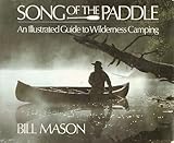 Song of the Paddle: An Illustrated Guide to Wilderness Camping