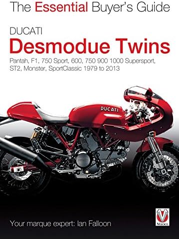Ducati Desmodue Twins: Pantah, F1, 750 Sport, 600, 750 900 1000 Supersport, ST2, Monster, SportClassic 1979 to 2013 (Essential Buyer's Guide)