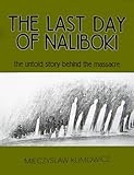 The Last Day of Naliboki by 
