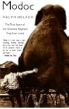 Modoc: The True Story of the Greatest Elephant That Ever Lived
