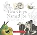 Two Guys Named Joe: Master Animation Storytellers Joe Grant & Joe Ranft (Disney Editions Deluxe (Film)) by John Canemaker