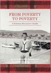 From Poverty To Poverty A Scotsman Encounters Canada